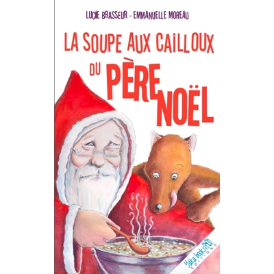 La soupe aux cailloux du Père Noël de Lucie Brasseur