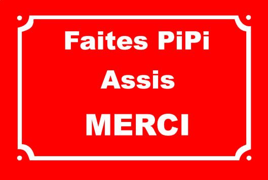 stickers FAITES PIPI ASSIS MERCI copie