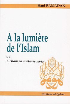 A la lumière de l\'Islam