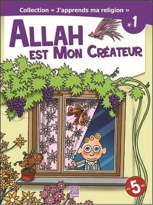 Allah est mon Créateur, Volume 1 "J'apprends ma religion" D. Zaydan