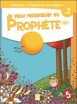 Je veux ressembler au Prophète, Volume 2 "J'apprends ma religion" D. Zaydan