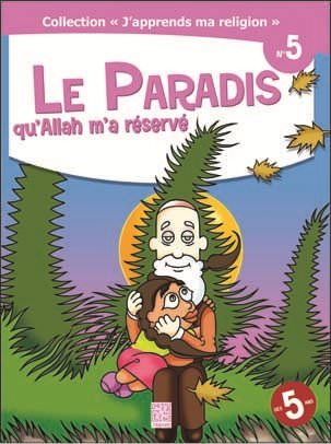 Le Paradis qu\'Allah m\'a réservé, Volume 5 J\'apprends ma religion