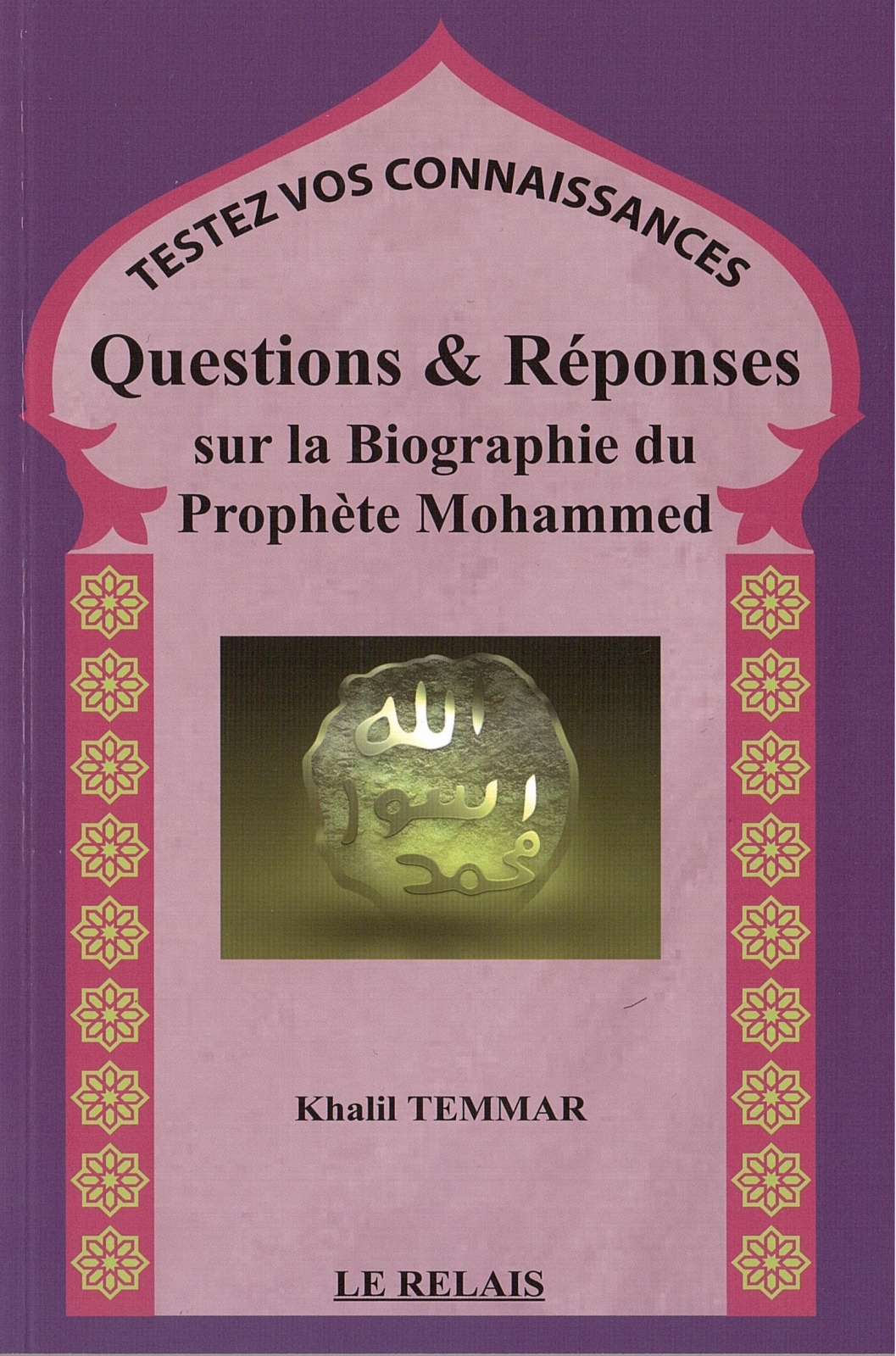 Questions *et* Réponses sur la Biographie du Prophète Mohammed Khalil Temmar