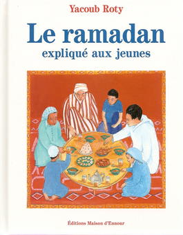 Le Ramadan expliqué aux jeunes Yacoub Roty