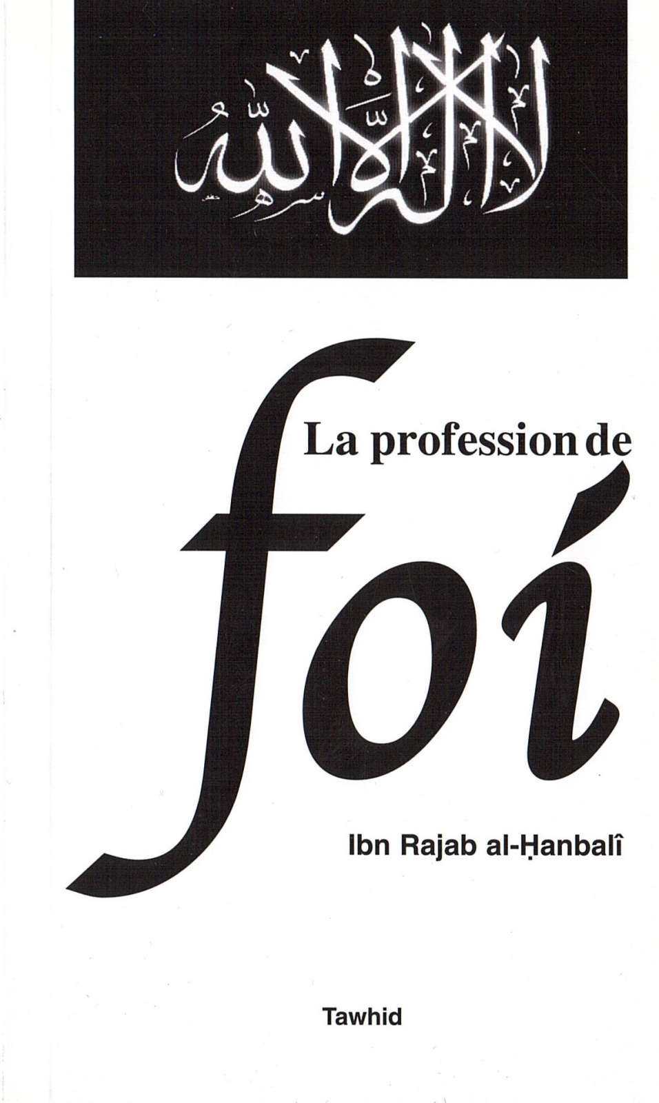 Ibn Rajab al-Hanbali Editions Tawhid La profession de Foi