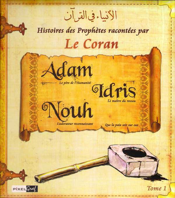 Histoires des Prophètes racontées par le Coran - Tome 1 Collectif