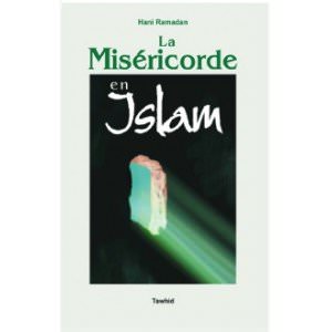 La Miséricorde en Islam Hani Ramadan