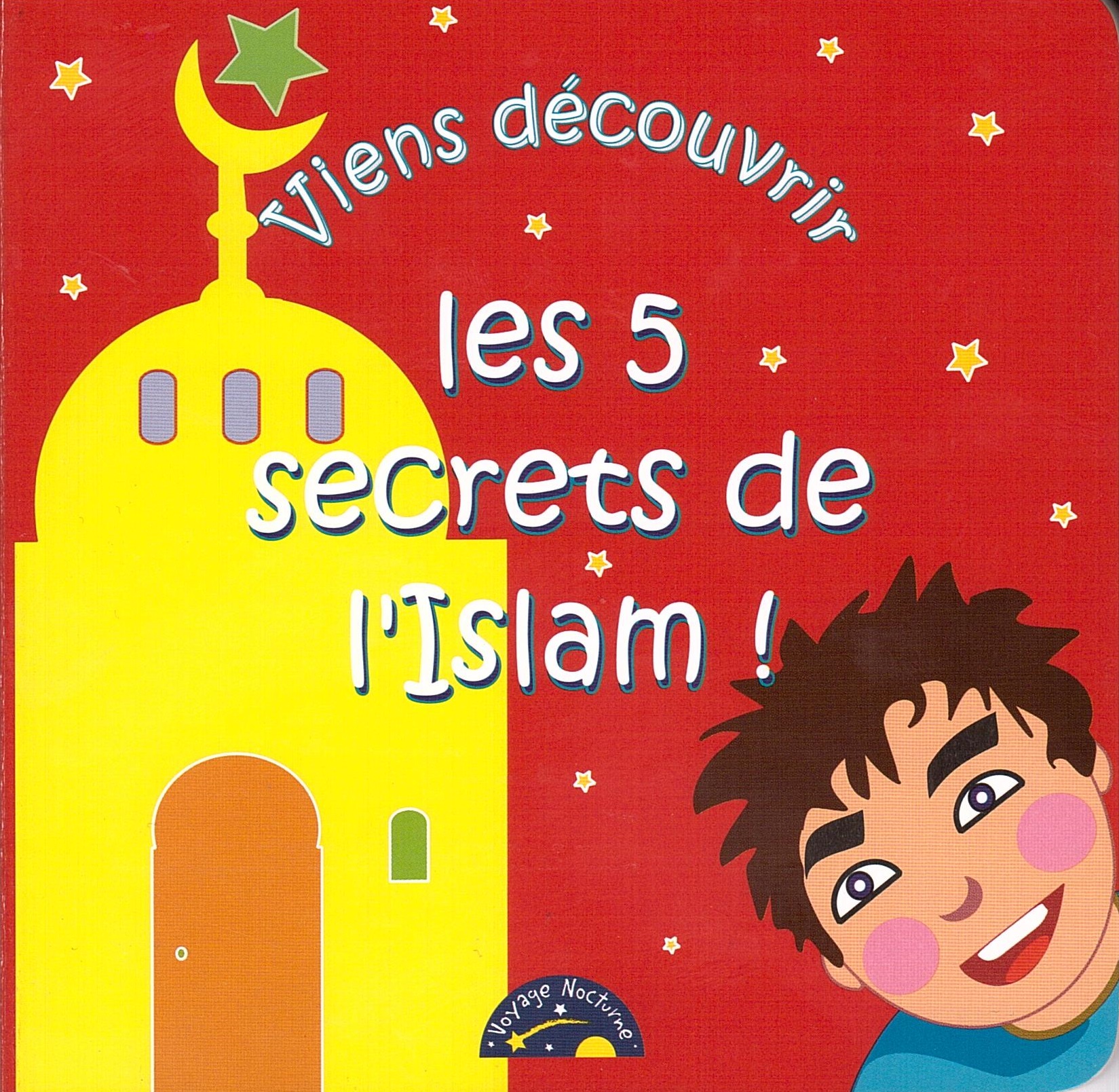 Viens découvrir les 5 secrets de l\'Islam !