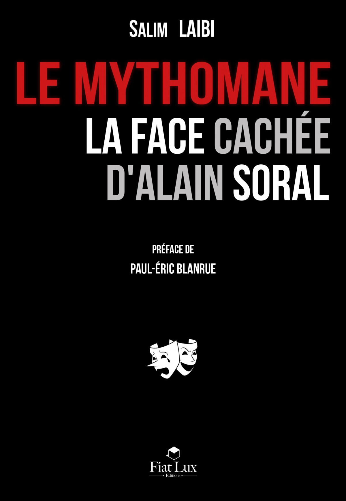 Le Mythomane - La face cachée d\'Alain Soral