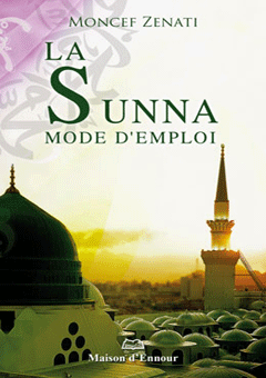 La Sunna - Mode d'emploi Moncef Zenati