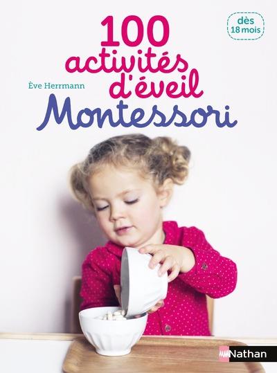 100 activités d\'éveil Montessori - Dès 18 mois