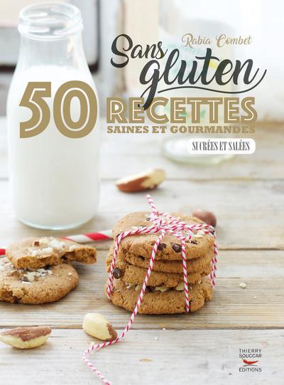 Sans-gluten 50 recettes saines et gourmandes rabia combet
