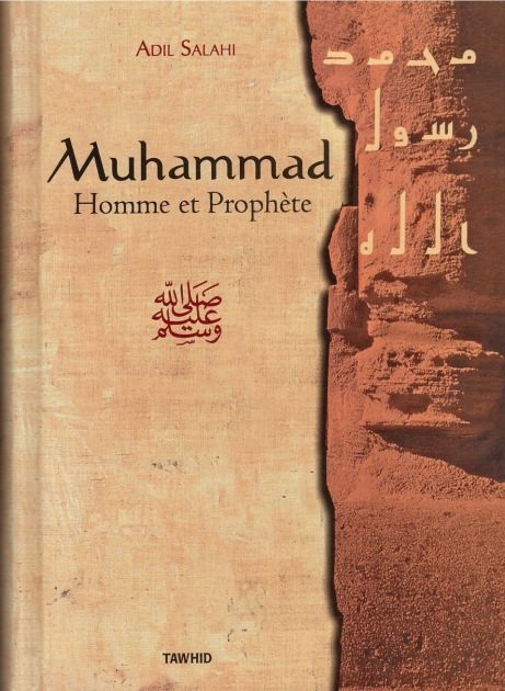 Muhammad, Homme et Prophète Adil Salahi