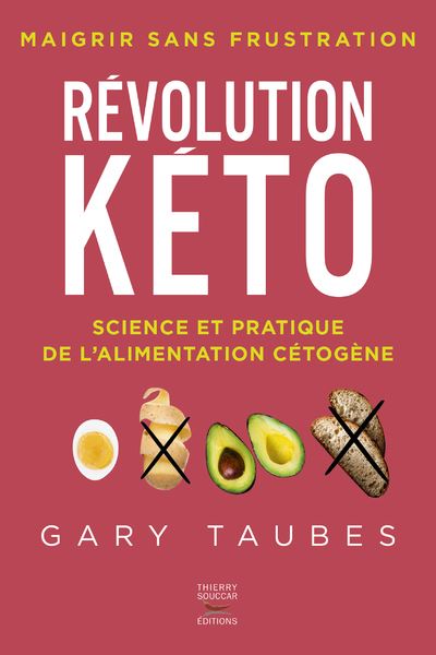 Revolution-keto-Science-et-pratique-de-l-alimentation-cetogene gary taubes