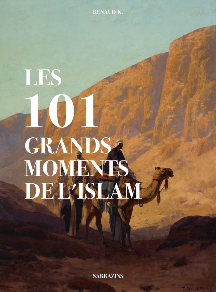 les-101-grands-moments-de-l-islam-renaud-k-sarrazins