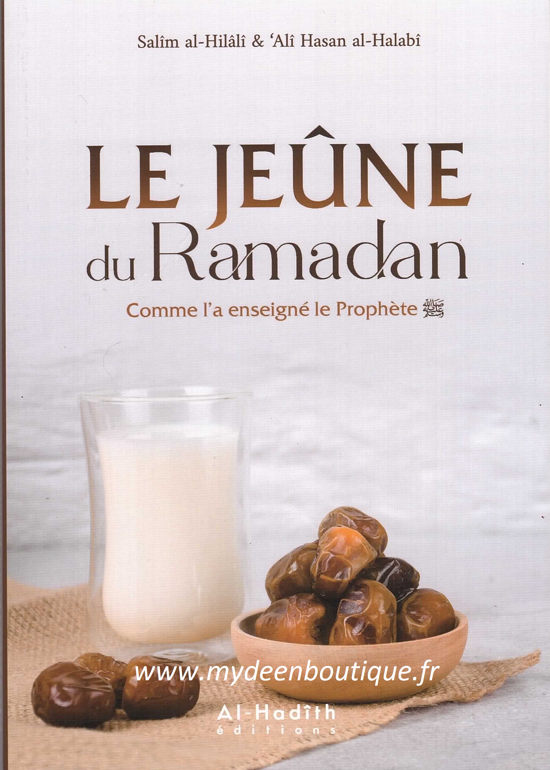 Le jeûne du Ramadan comme l\'a enseigné le Prophète