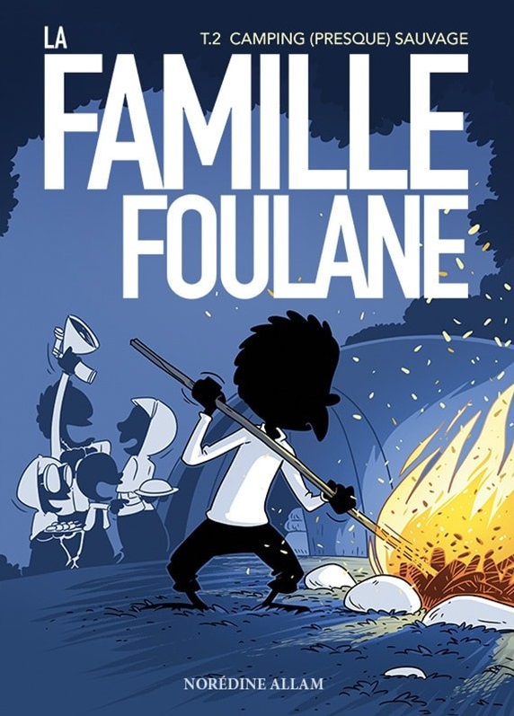 La famille Foulane - Tome 2 - Camping (presque) sauvage