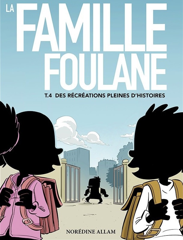 La famille Foulane - Tome 4 - Des récréations pleines d\'histoires