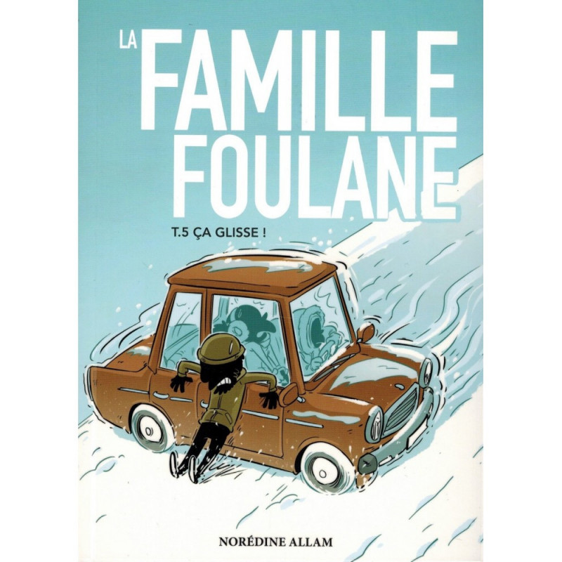 La famille Foulane - Tome 5 - Ca glisse !