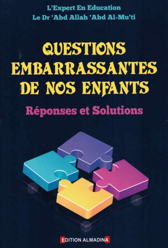 Questions embarrassantes de nos enfants - Réponses et Solutions