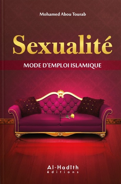 Sexualité - Mode d\'emploi islamique