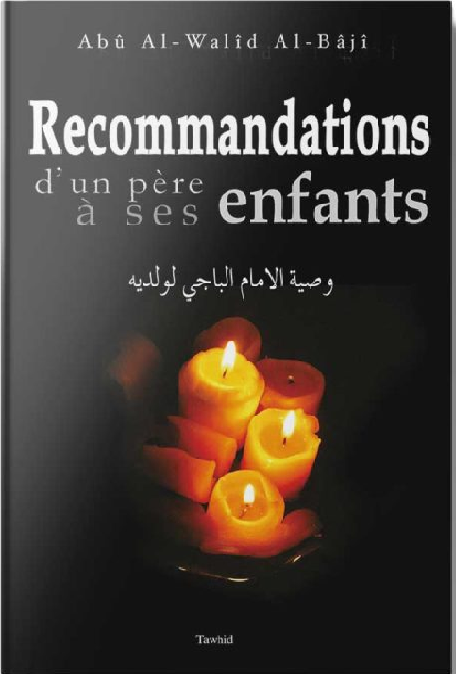 recommandations-d'un-pere-a-ses-enfants-abu-al-walid-al-baji