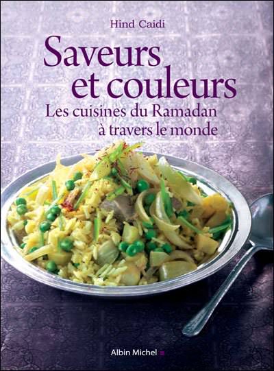 Saveurs et couleurs - Les cuisines du Ramadan à travers le monde Hind Caidi