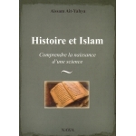 histoire et islam comprendre la naissance d'une science aissam ait yahya