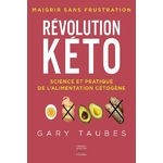Revolution-keto-Science-et-pratique-de-l-alimentation-cetogene gary taubes