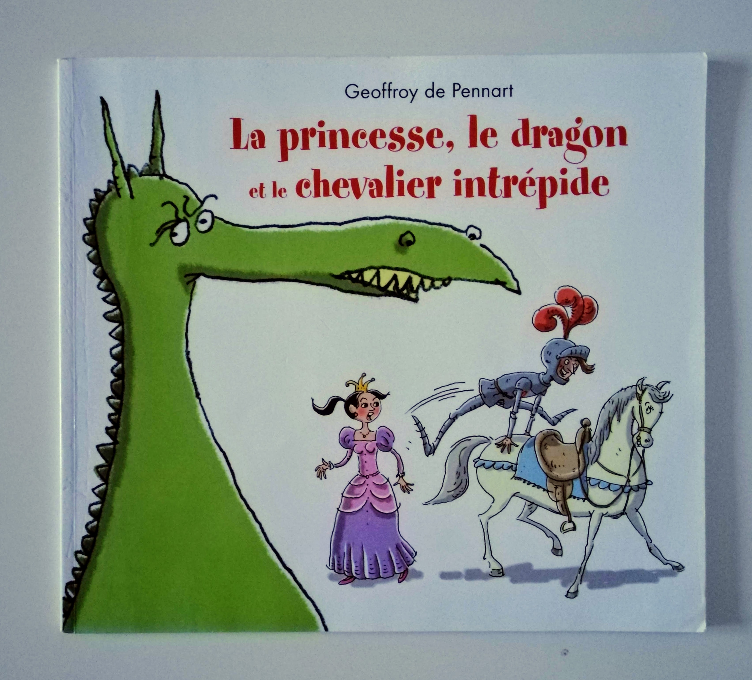 La princesse, le dragon et le chevalier intrépide (Geoffroy de Pennart)