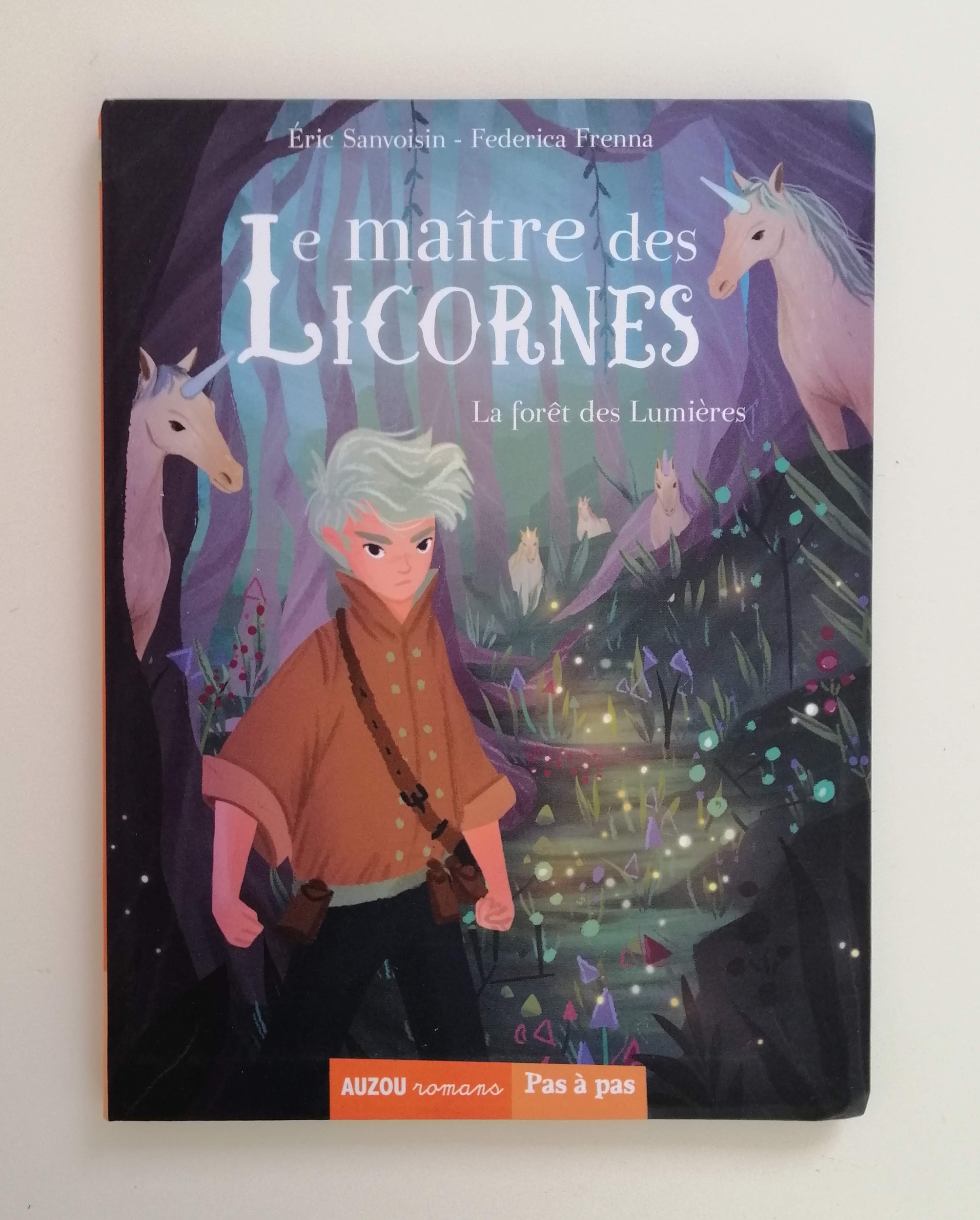 Le maître des licornes - La forêt des Lumières - Éric Sanvoisin - Federica Frenna - Livre poche - Auzou - LBA - I