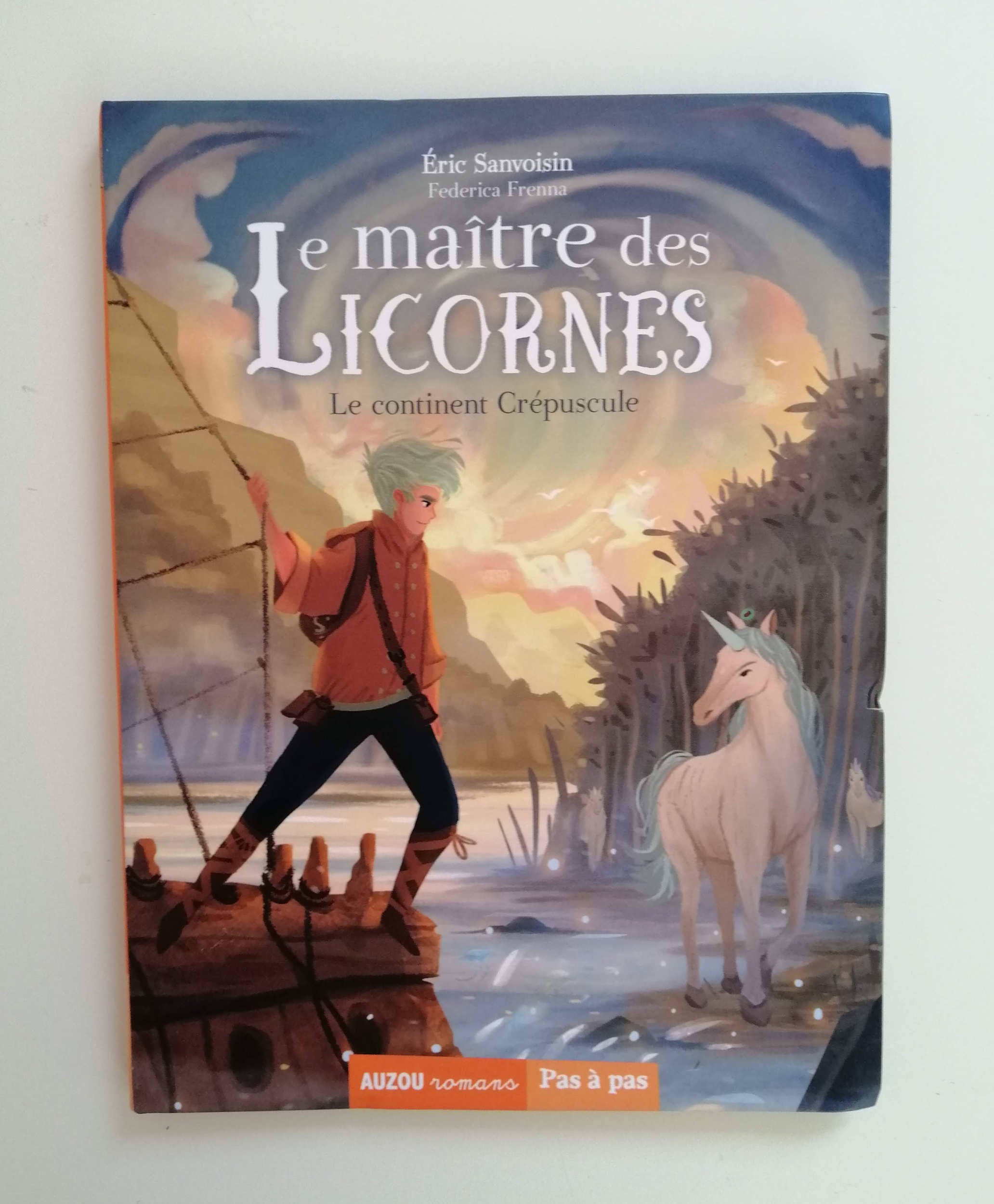 Le maître des licornes - Le continent Crépuscule - Éric Sanvoisin - Federica Frenna - Auzou - Livre poche - LBA - I